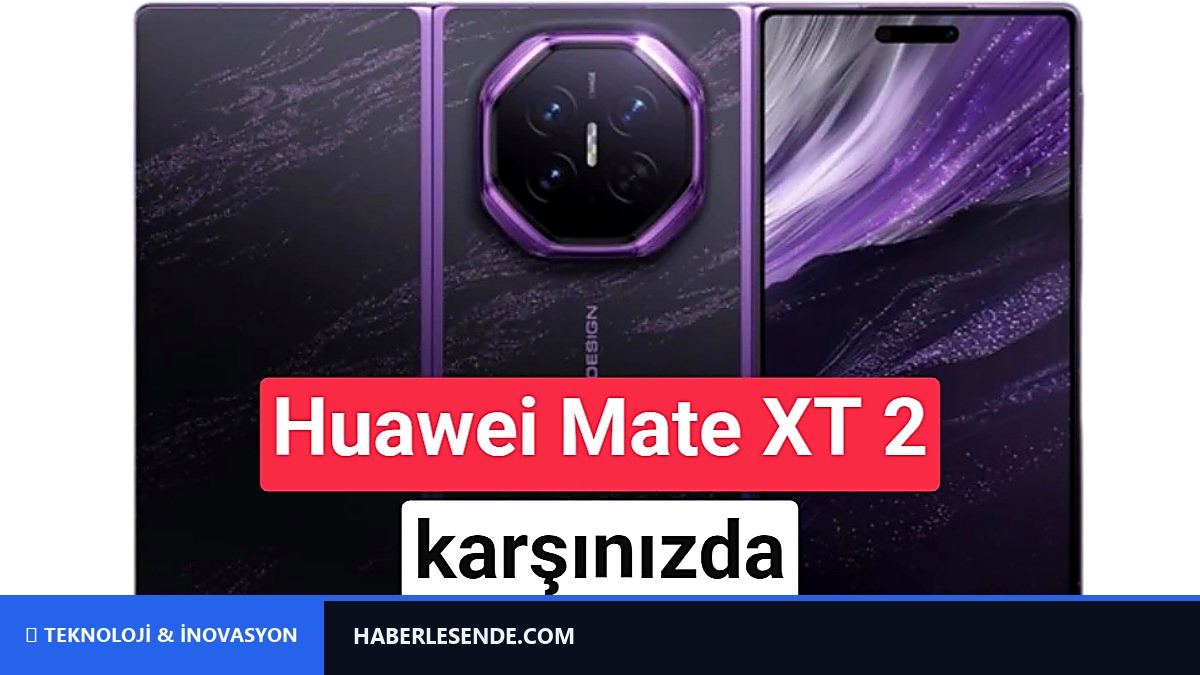 Huawei Mate XT 2 yeni katlanma şekliyle ortaya çıktı