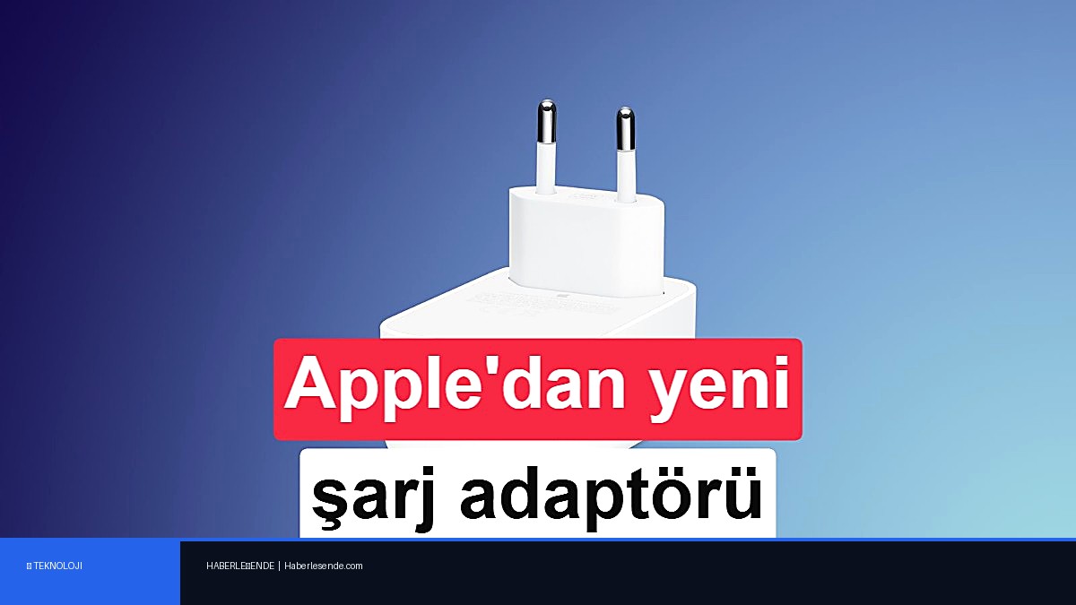 Apple yeni dinamik şarj adaptörünü satışa sundu