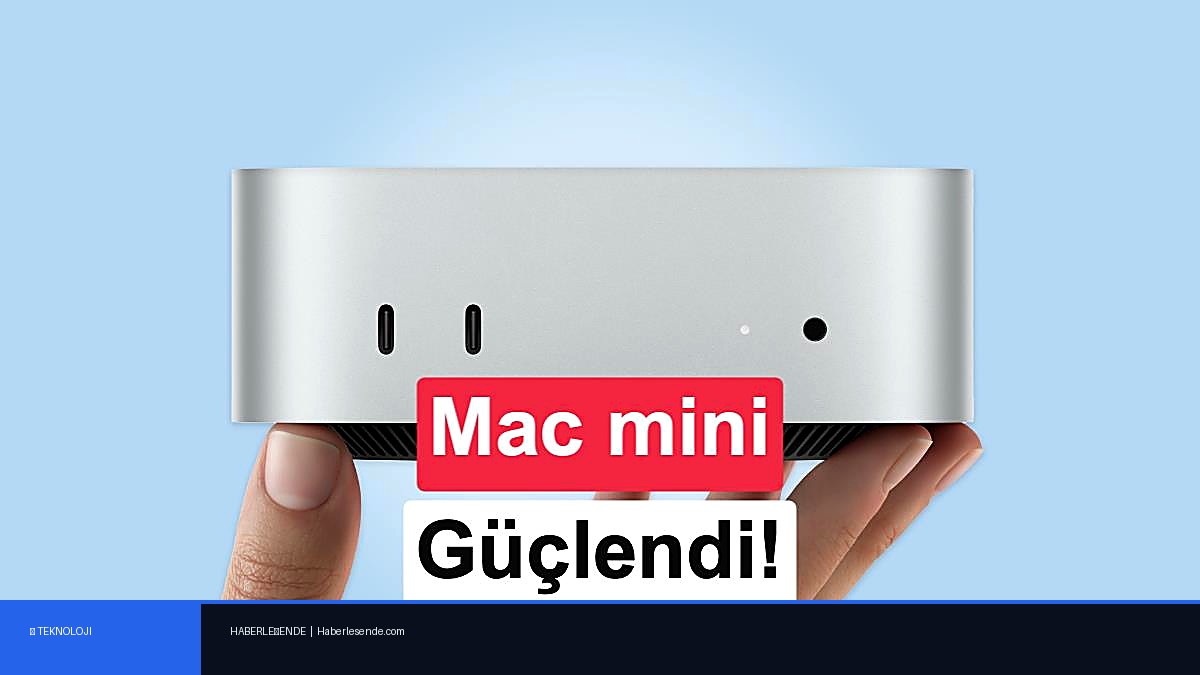 M6 ve M5 Pro işlemcili yeni Mac mini tanıtıldı: İşte özellikleri ve Türkiye fiyatı