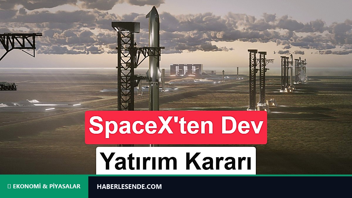 SpaceX, 100 milyar dolara dev Starship üssü kuracak