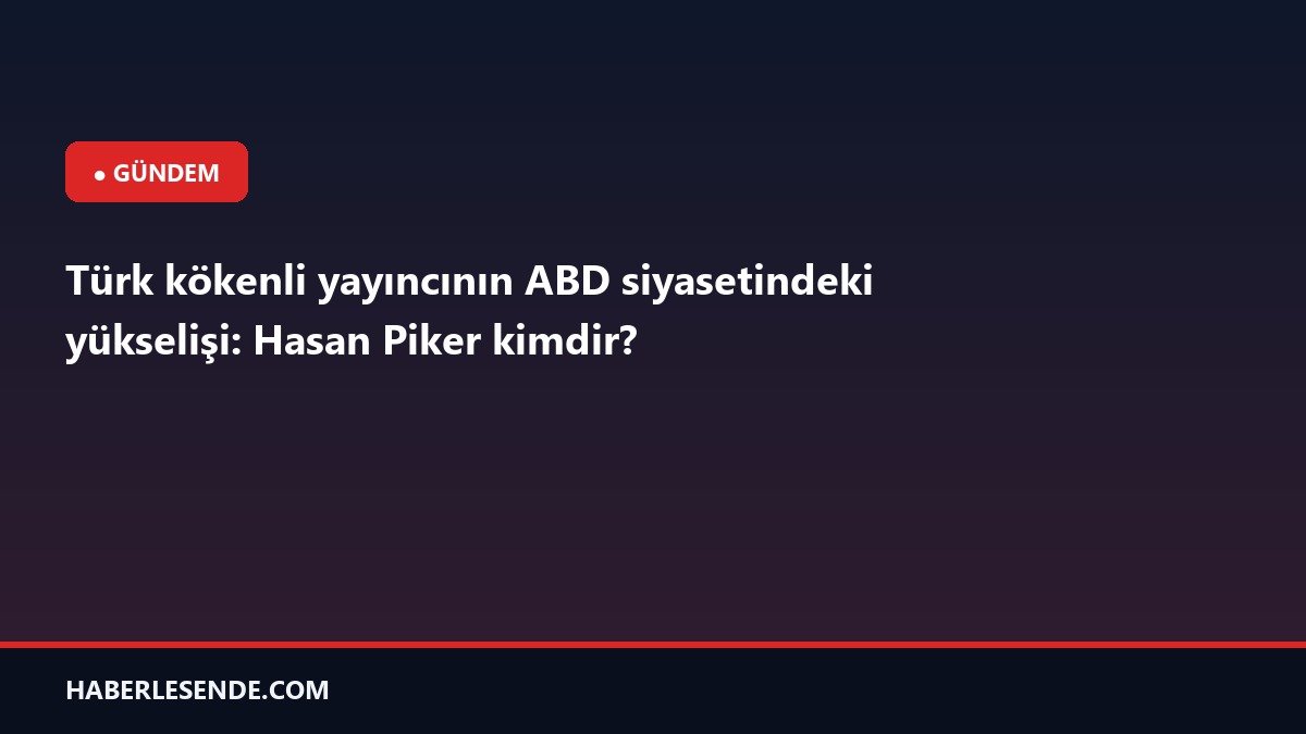 Türk kökenli yayıncının ABD siyasetindeki yükselişi: Hasan Piker kimdir?