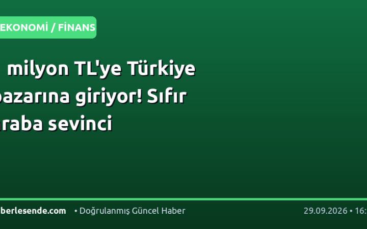 1 milyon TL'ye Türkiye pazarına giriyor! Sıfır araba sevinci