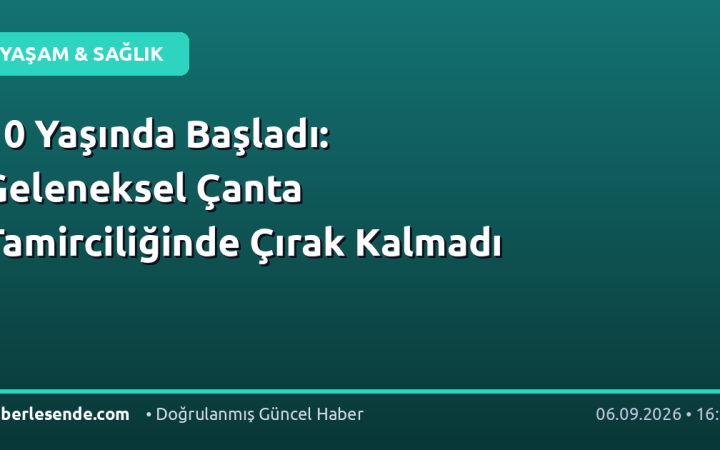 10 Yaşında Başladı: Geleneksel Çanta Tamirciliğinde Çırak Kalmadı