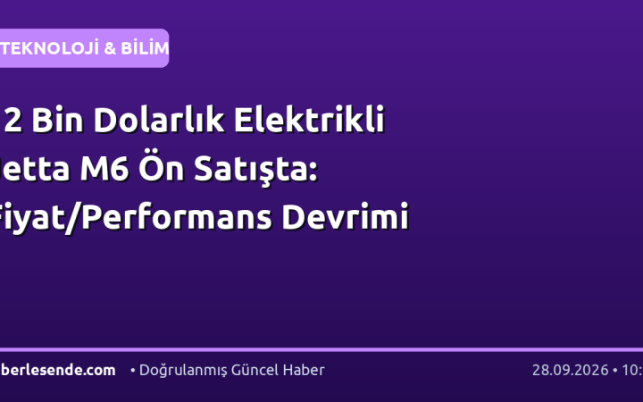 12 Bin Dolarlık Elektrikli Jetta M6 Ön Satışta: Fiyat/Performans Devrimi
