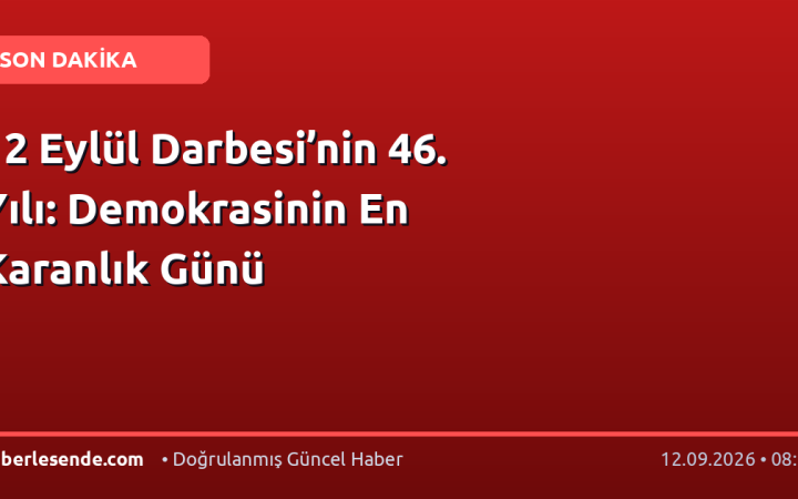 12 Eylül Darbesi’nin 46. Yılı: Demokrasinin En Karanlık Günü