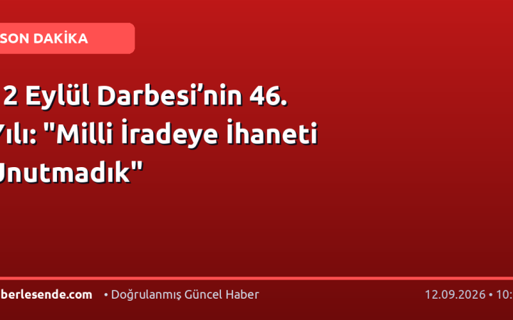 12 Eylül Darbesi’nin 46. Yılı: "Milli İradeye İhaneti Unutmadık"