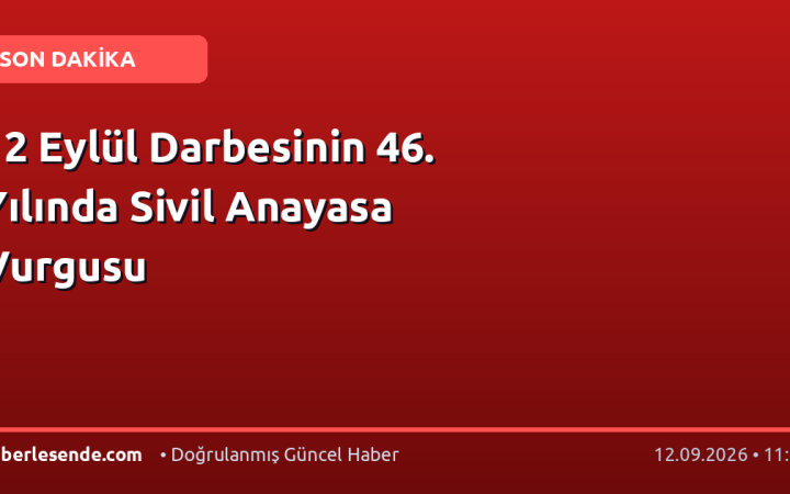 12 Eylül Darbesinin 46. Yılında Sivil Anayasa Vurgusu