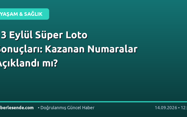 13 Eylül Süper Loto Sonuçları: Kazanan Numaralar Açıklandı mı?