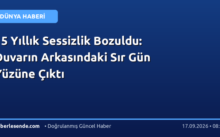 15 Yıllık Sessizlik Bozuldu: Duvarın Arkasındaki Sır Gün Yüzüne Çıktı