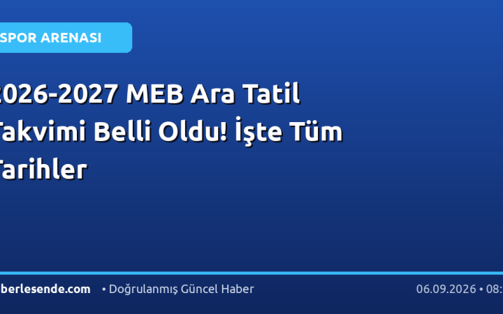 2026-2027 MEB Ara Tatil Takvimi Belli Oldu! İşte Tüm Tarihler