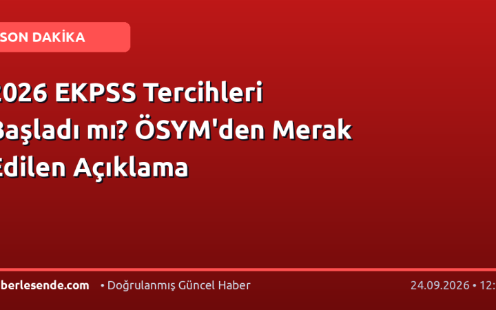 2026 EKPSS Tercihleri Başladı mı? ÖSYM'den Merak Edilen Açıklama