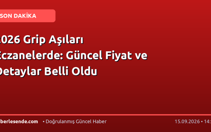 2026 Grip Aşıları Eczanelerde: Güncel Fiyat ve Detaylar Belli Oldu
