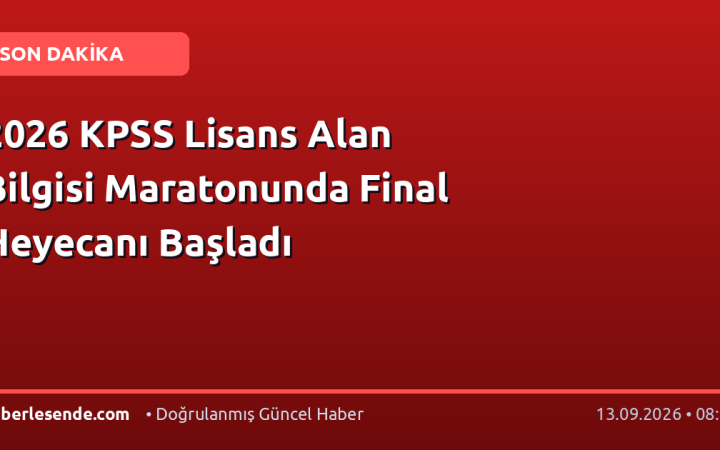 2026 KPSS Lisans Alan Bilgisi Maratonunda Final Heyecanı Başladı