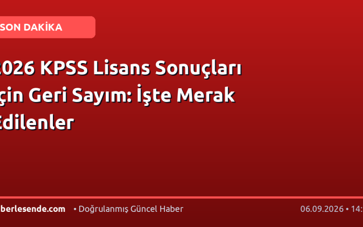 2026 KPSS Lisans Sonuçları İçin Geri Sayım: İşte Merak Edilenler