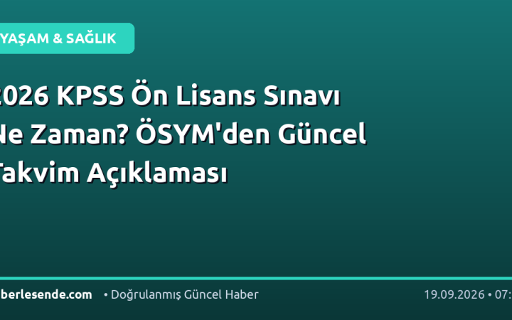 2026 KPSS Ön Lisans Sınavı Ne Zaman? ÖSYM'den Güncel Takvim Açıklaması
