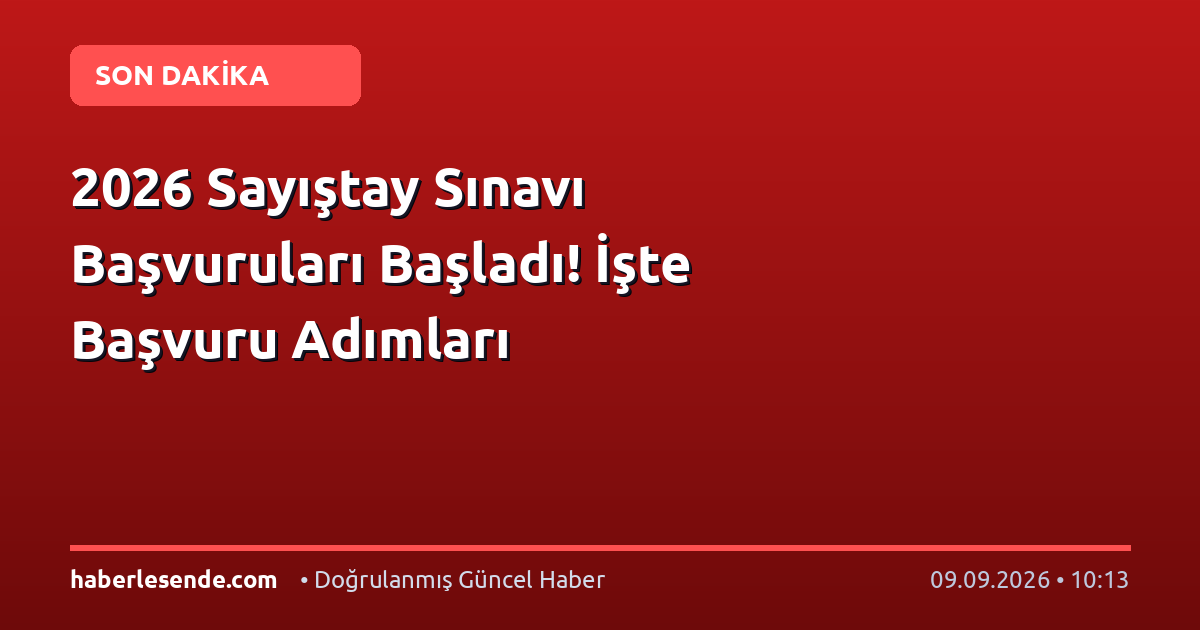 2026 Sayıştay Sınavı Başvuruları Başladı! İşte Başvuru Adımları