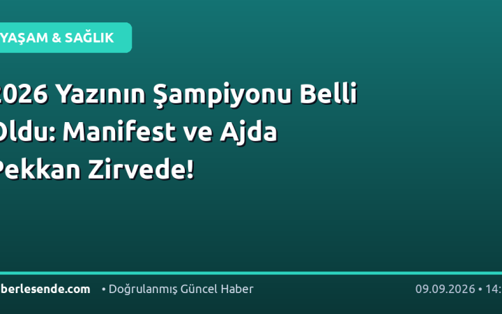 2026 Yazının Şampiyonu Belli Oldu: Manifest ve Ajda Pekkan Zirvede!