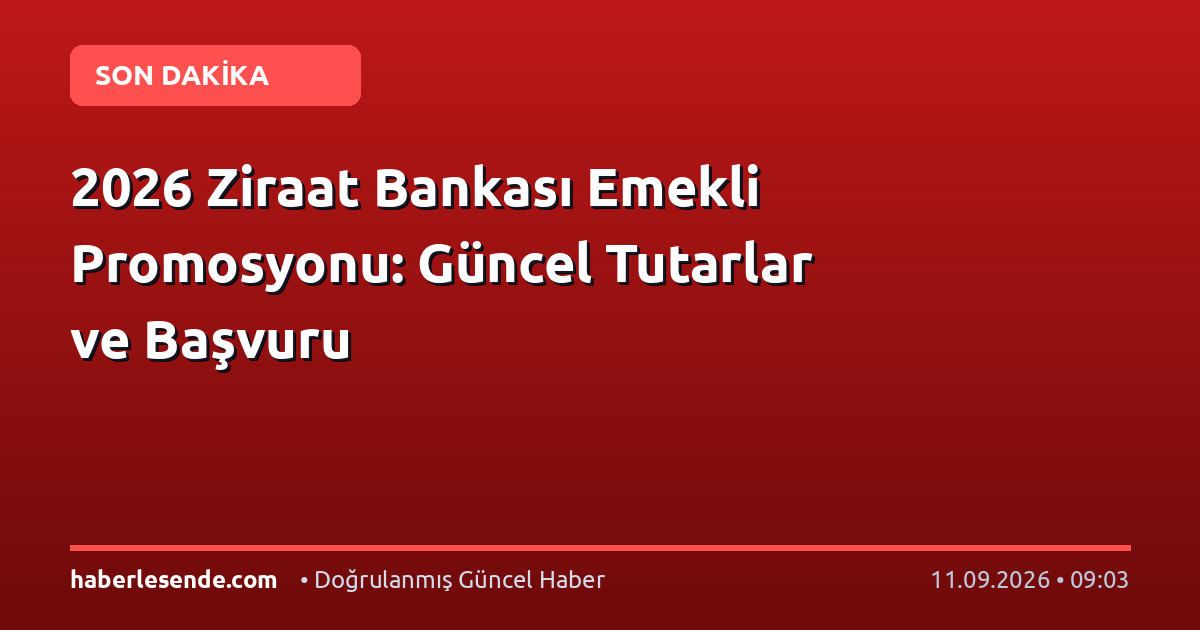 2026 Ziraat Bankası Emekli Promosyonu: Güncel Tutarlar ve Başvuru