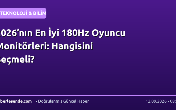 2026’nın En İyi 180Hz Oyuncu Monitörleri: Hangisini Seçmeli?