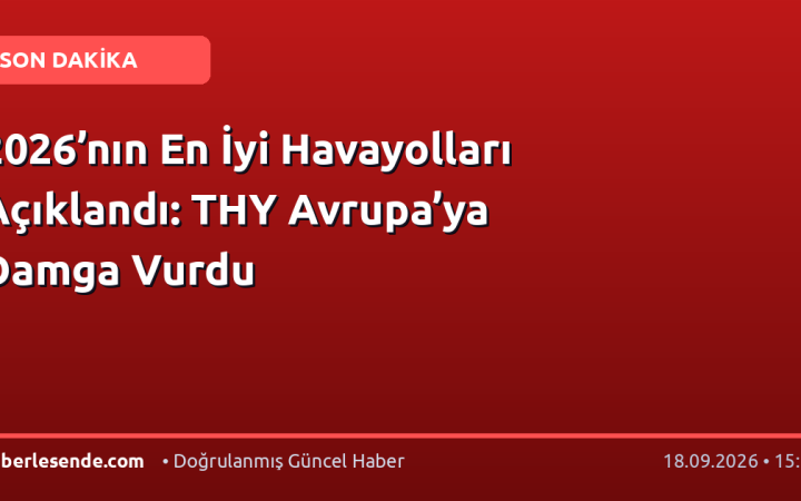 2026’nın En İyi Havayolları Açıklandı: THY Avrupa’ya Damga Vurdu