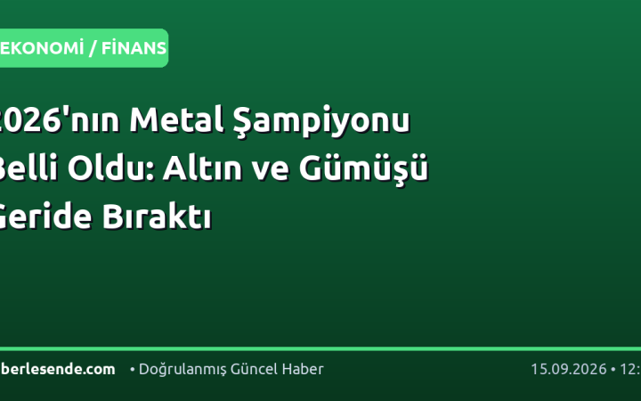 2026'nın Metal Şampiyonu Belli Oldu: Altın ve Gümüşü Geride Bıraktı