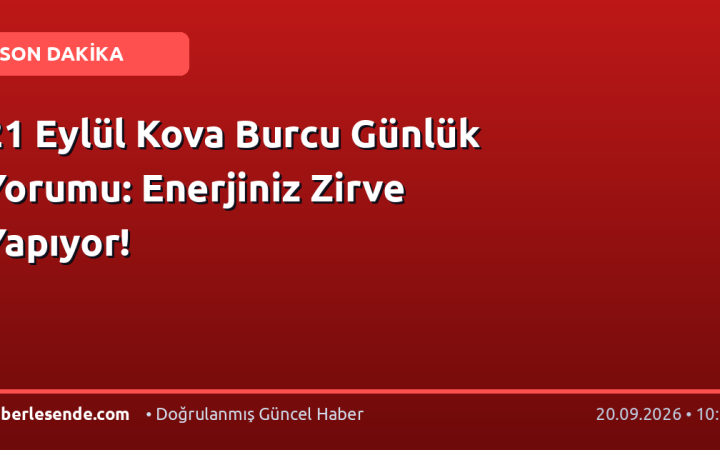 21 Eylül Kova Burcu Günlük Yorumu: Enerjiniz Zirve Yapıyor!