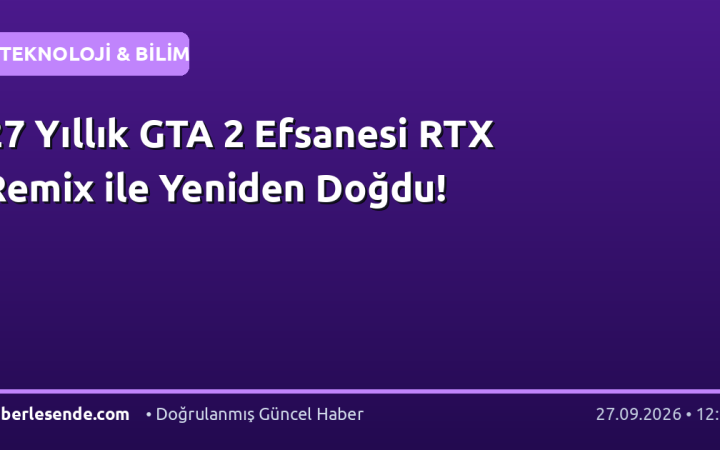 27 Yıllık GTA 2 Efsanesi RTX Remix ile Yeniden Doğdu!