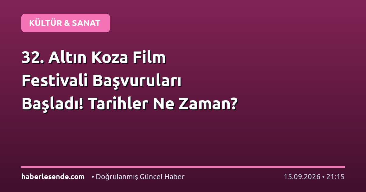 32. Altın Koza Film Festivali Başvuruları Başladı! Tarihler Ne Zaman?