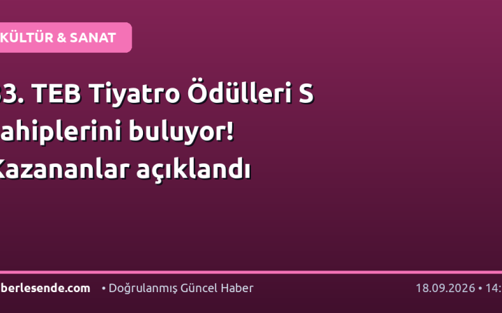 33. TEB Tiyatro Ödülleri S sahiplerini buluyor! Kazananlar açıklandı