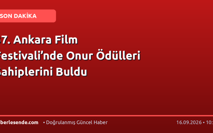 37. Ankara Film Festivali’nde Onur Ödülleri Sahiplerini Buldu