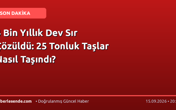 4 Bin Yıllık Dev Sır Çözüldü: 25 Tonluk Taşlar Nasıl Taşındı?