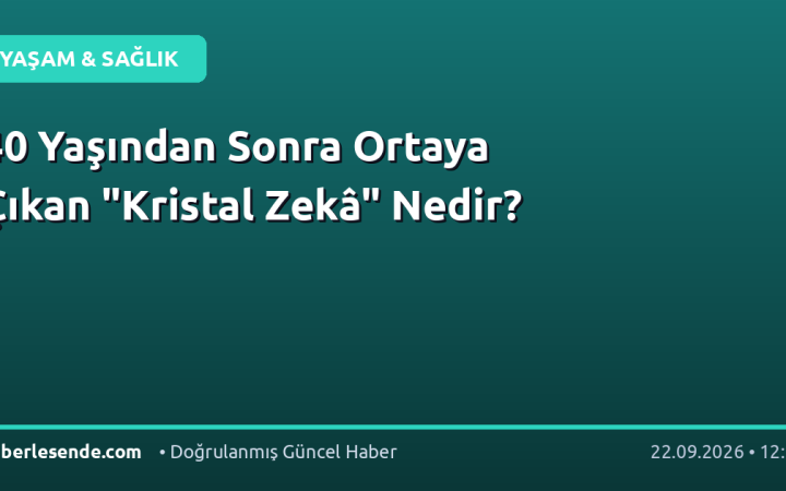 40 Yaşından Sonra Ortaya Çıkan "Kristal Zekâ" Nedir?