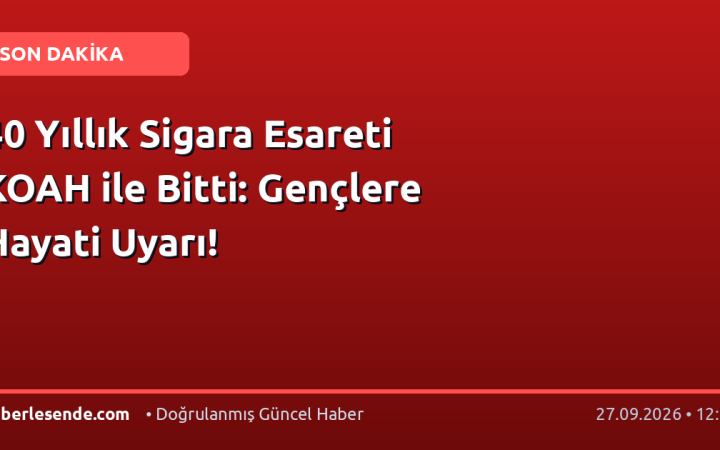 40 Yıllık Sigara Esareti KOAH ile Bitti: Gençlere Hayati Uyarı!