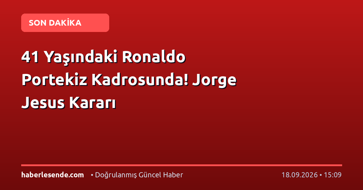 41 Yaşındaki Ronaldo Portekiz Kadrosunda! Jorge Jesus Kararı