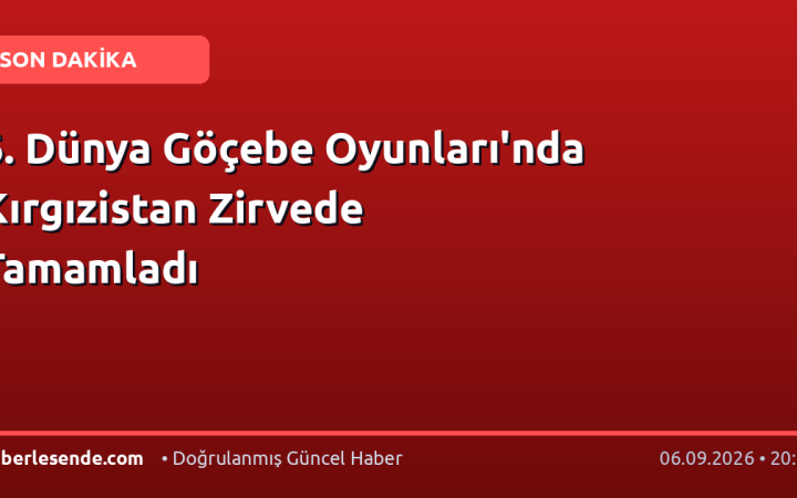 6. Dünya Göçebe Oyunları'nda Kırgızistan Zirvede Tamamladı