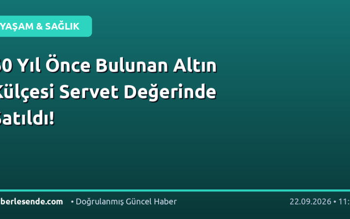 60 Yıl Önce Bulunan Altın Külçesi Servet Değerinde Satıldı!