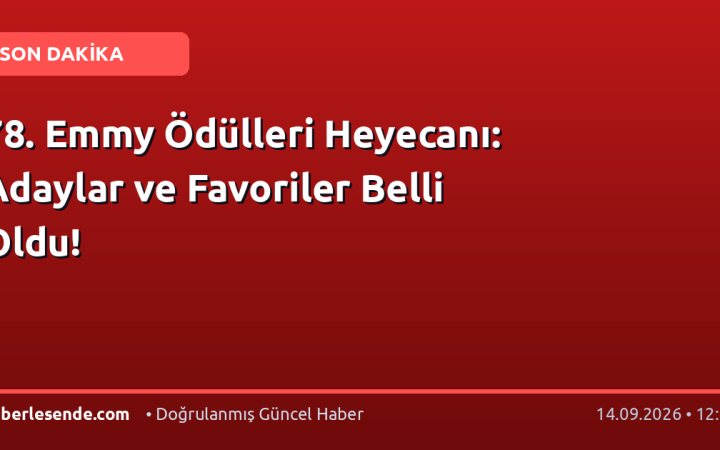 78. Emmy Ödülleri Heyecanı: Adaylar ve Favoriler Belli Oldu!
