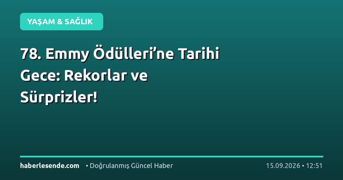 78. Emmy Ödülleri’ne Tarihi Gece: Rekorlar ve Sürprizler!