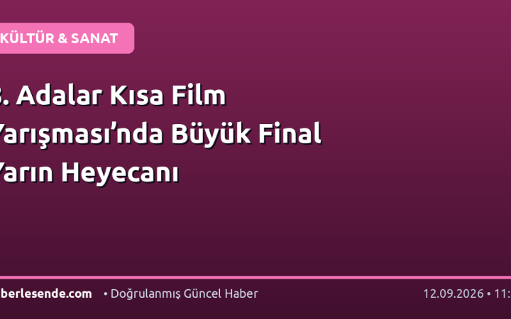 8. Adalar Kısa Film Yarışması’nda Büyük Final Yarın Heyecanı