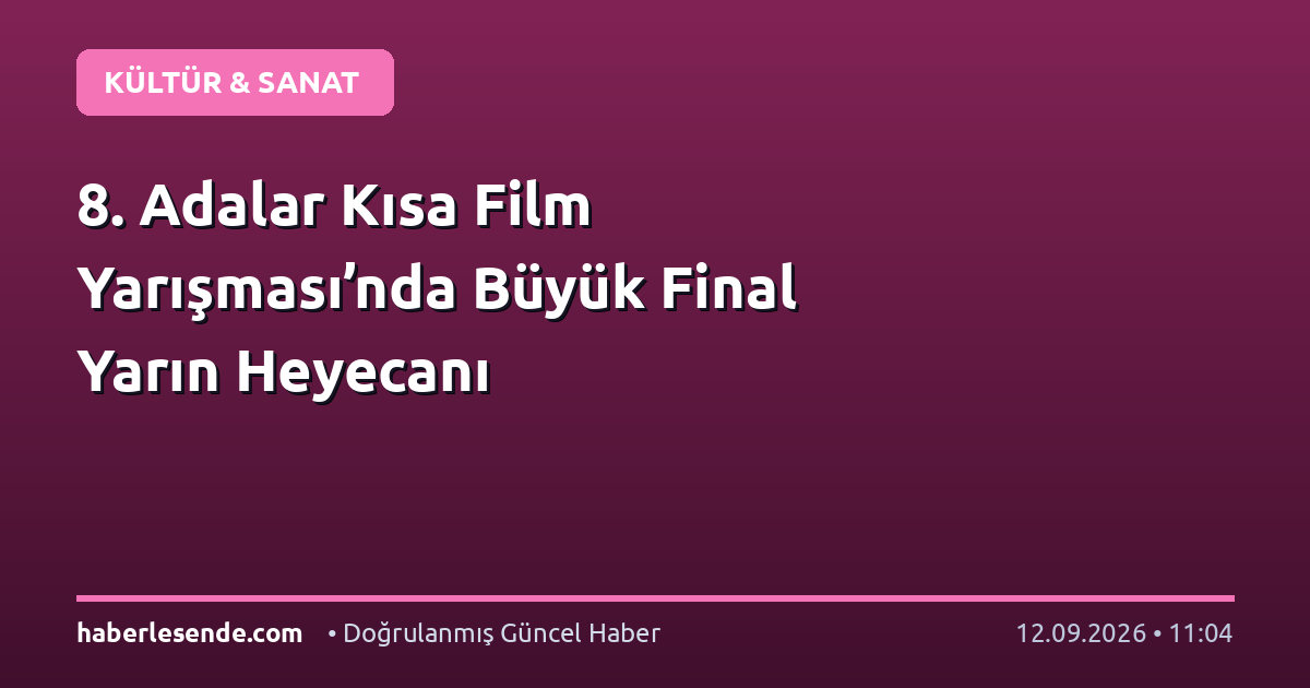 8. Adalar Kısa Film Yarışması’nda Büyük Final Yarın Heyecanı