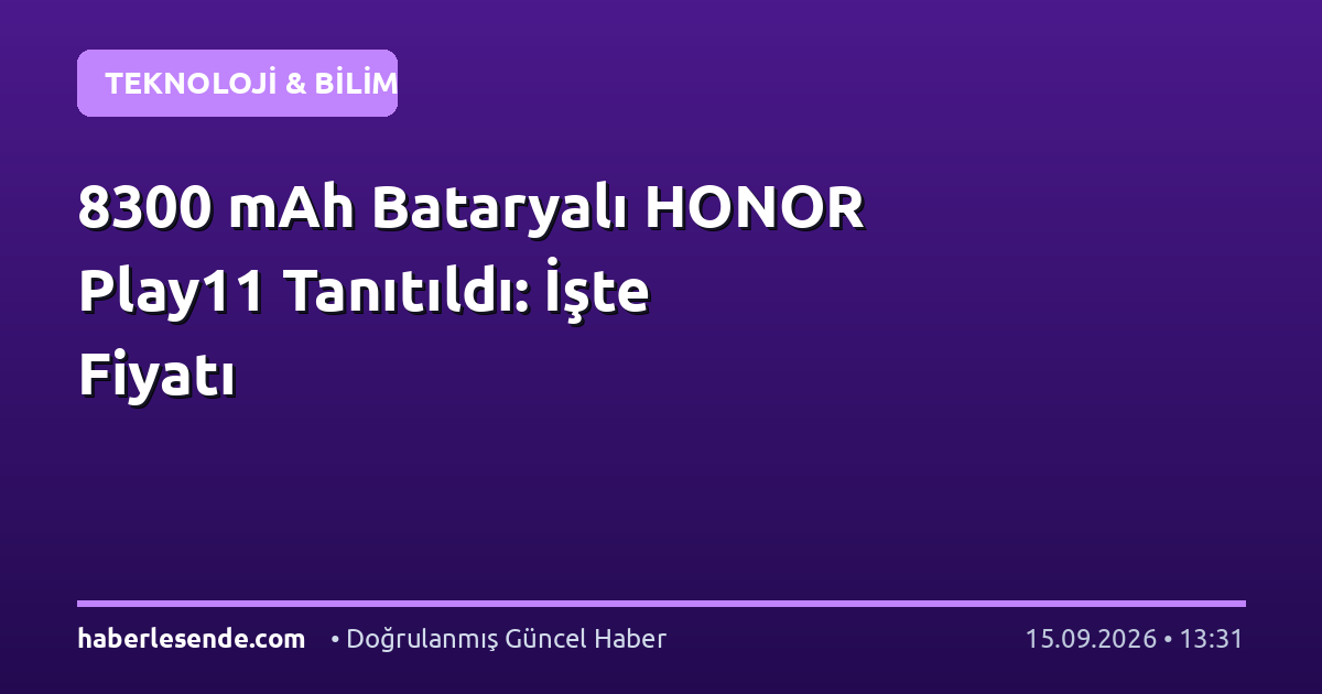 8300 mAh Bataryalı HONOR Play11 Tanıtıldı: İşte Fiyatı