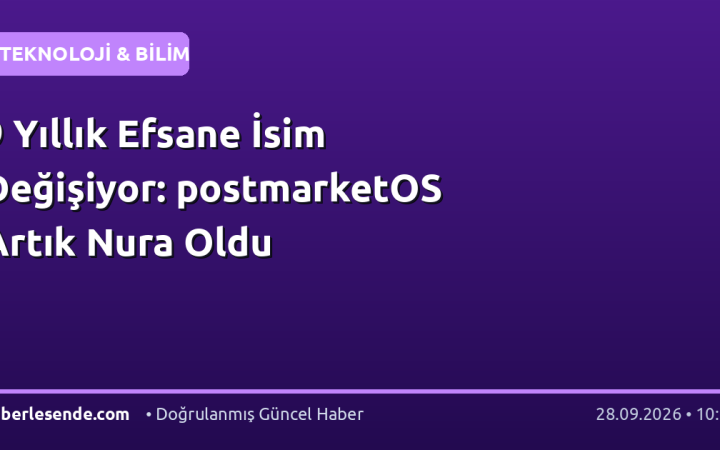 9 Yıllık Efsane İsim Değişiyor: postmarketOS Artık Nura Oldu