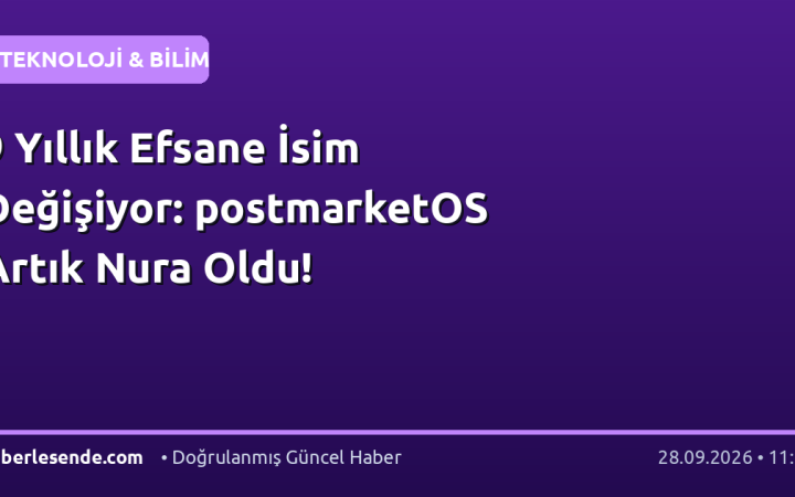 9 Yıllık Efsane İsim Değişiyor: postmarketOS Artık Nura Oldu!