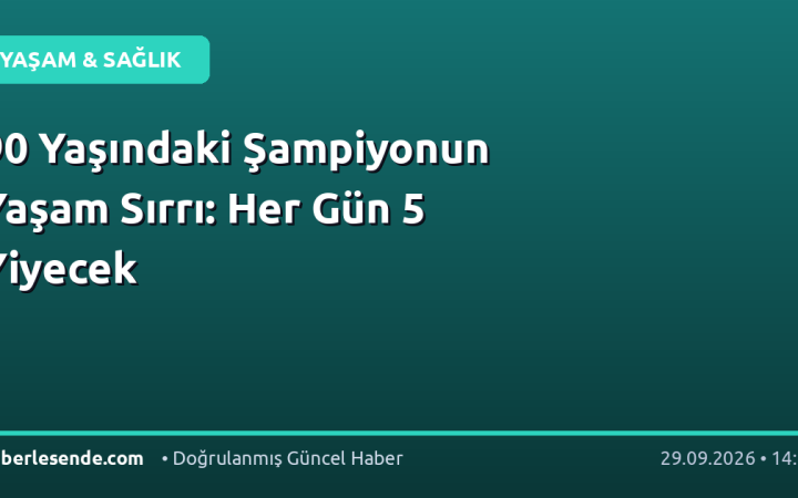 90 Yaşındaki Şampiyonun Yaşam Sırrı: Her Gün 5 Yiyecek