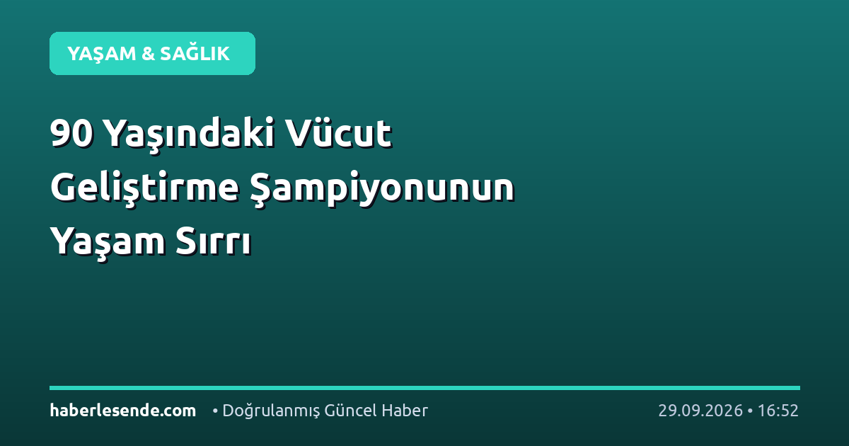 90 Yaşındaki Vücut Geliştirme Şampiyonunun Yaşam Sırrı