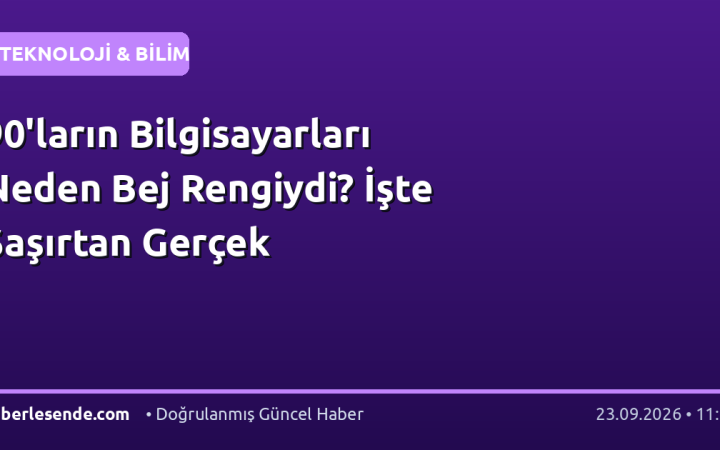 90'ların Bilgisayarları Neden Bej Rengiydi? İşte Şaşırtan Gerçek
