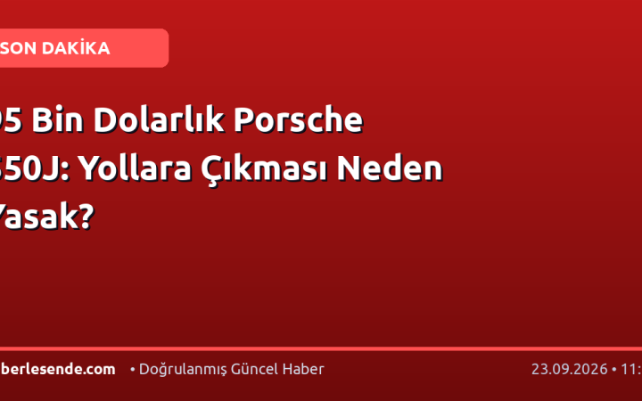 95 Bin Dolarlık Porsche 550J: Yollara Çıkması Neden Yasak?