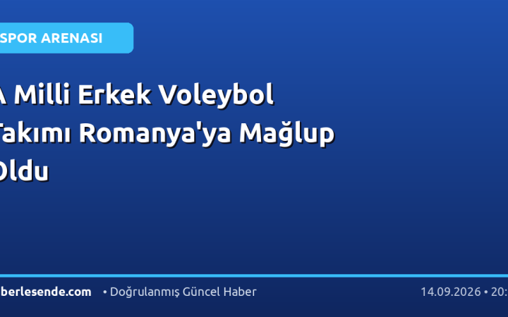 A Milli Erkek Voleybol Takımı Romanya'ya Mağlup Oldu