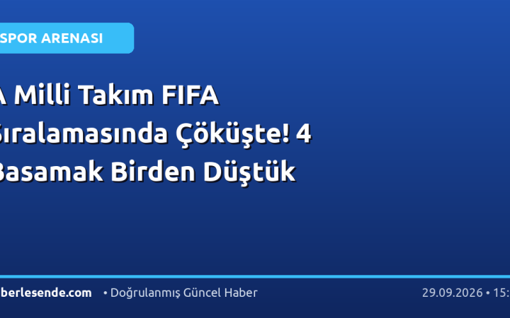 A Milli Takım FIFA Sıralamasında Çöküşte! 4 Basamak Birden Düştük