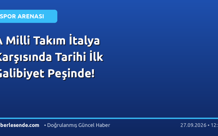 A Milli Takım İtalya Karşısında Tarihi İlk Galibiyet Peşinde!